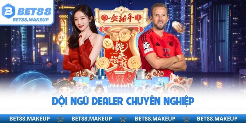 Đội ngũ Dealer chuyên nghiệp