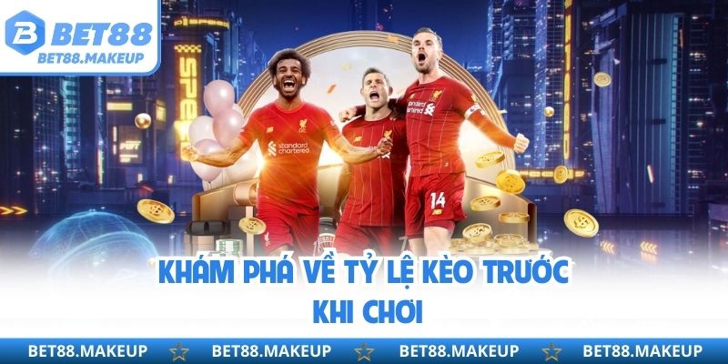 Khám phá về tỷ lệ kèo trước khi chơi