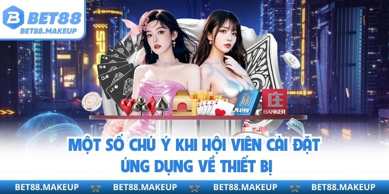 Một số chú ý khi hội viên cài đặt ứng dụng về thiết bị 