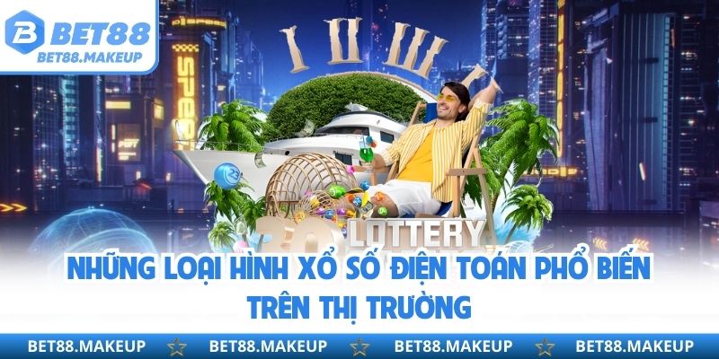 Những loại hình Xổ số điện toán phổ biến trên thị trường