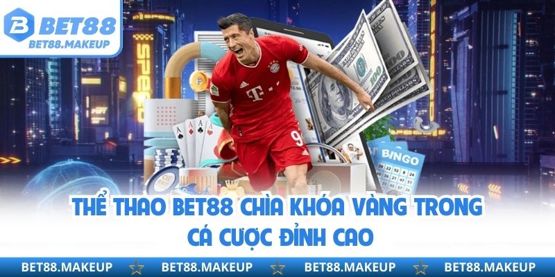 Thể Thao BET88 Chìa Khóa Vàng Trong Cá Cược Đỉnh Cao
